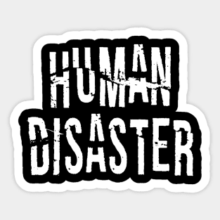 Human Disaster Sticker